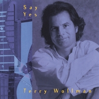 Terry Wollman : Say Yes