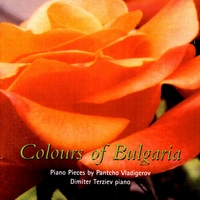 Dimiter Terziev : Colours of Bulgaria: Piano Pieces by Pantcho Vladigerov