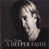 John Tesh : A Deeper Faith