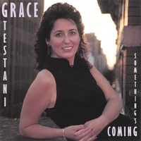 Grace Testani : Something's Coming
