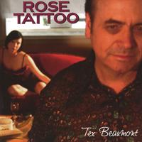 Tex Beaumont : Rose Tattoo