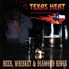 TEXAS HEAT: Beer, Whiskey & Diamond Rings