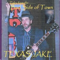 Texas Jake : Tales from the Badside of Town