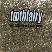 Toothfairy : Hard Drugs Made Me a Better Person