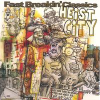 The Fast Breakin Classics : Heist City