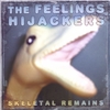 THE FEELINGS HIJACKERS: Skeletal Remains