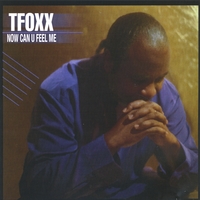 TFOXX : NOW CAN U FEEL ME