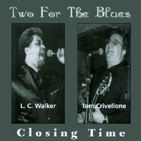 TWO FOR THE BLUES: Closing Time