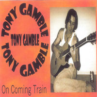 tony gamble : on coming train