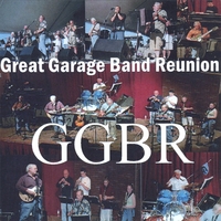 The Great Garage Band Reunion : GGBR