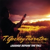 T GOZNEY THORNTON: Legends Before The Fall