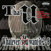 THA U: Whatever U Want It 2-b