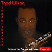 Thad Wilson Jazz Orchestra : A Work in Progress