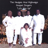 The Hedges And Highways Gospel Singers : Lift Him Up