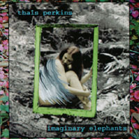 Thais Perkins : Imaginary Elephants