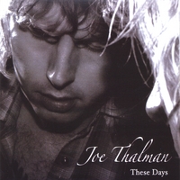 JOE THALMAN: These Days - EP
