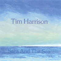 Tim Harrison : Sara And The Sea