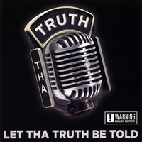 THA TRUTH: Let Tha Truth Be Told