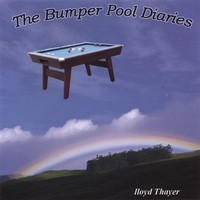 LLOYD THAYER: The Bumper Pool Diaries