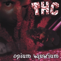 T.H.C. : Opium Aquarium
