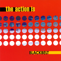 The Action Is : Blackbelt