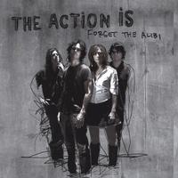The Action Is : Forget the Alibi