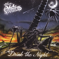 The All Nighters : Drink The Night