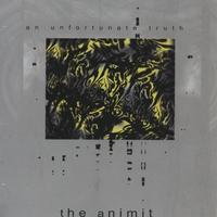 THE ANIMIT: An Unfortunate Truth