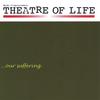 THEATRE OF LIFE: Volume IV: Our Suffering