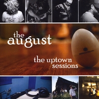 the august : The Uptown Sessions