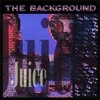 THE BACKGROUND: Juice