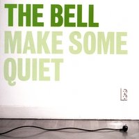 The Bell : Make Some Quiet