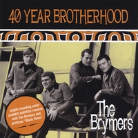 The Brymers : 40 Year Brotherhood