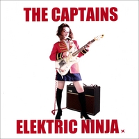 The Captains : The Elektric Ninja