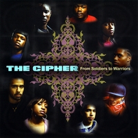 The Cipher : From Soldiers To Warriors