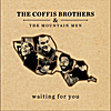 The Coffis Brothers & the Mountain Men: Waiting for You