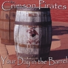 The Crimson Pirates: Your Day in the Barrel