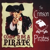The Crimson Pirates: Come 
