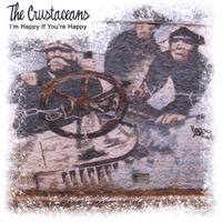 THE CRUSTACEANS: I'm Happy If You're Happy