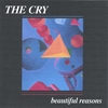 THE CRY: beautiful reasons