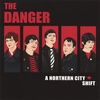 THE DANGER: A Northern City Shift