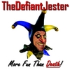 The Defiant Jester: More Fun Than Death