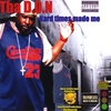 THA D.O.N: Hard Times Made Me