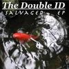 THE DOUBLE ID: Salvaged - EP