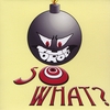 THE DROP: So What
