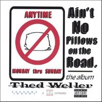 Thed Weller : Ain't No Pillows on the Road