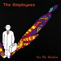 The Employees : See The Shadow