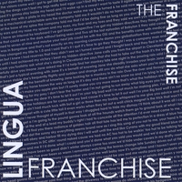 The Franchise : Lingua Franchise