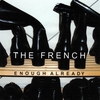 THE FRENCH: Enough Already