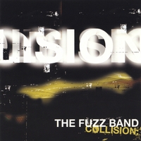 The Fuzz Band : Collision